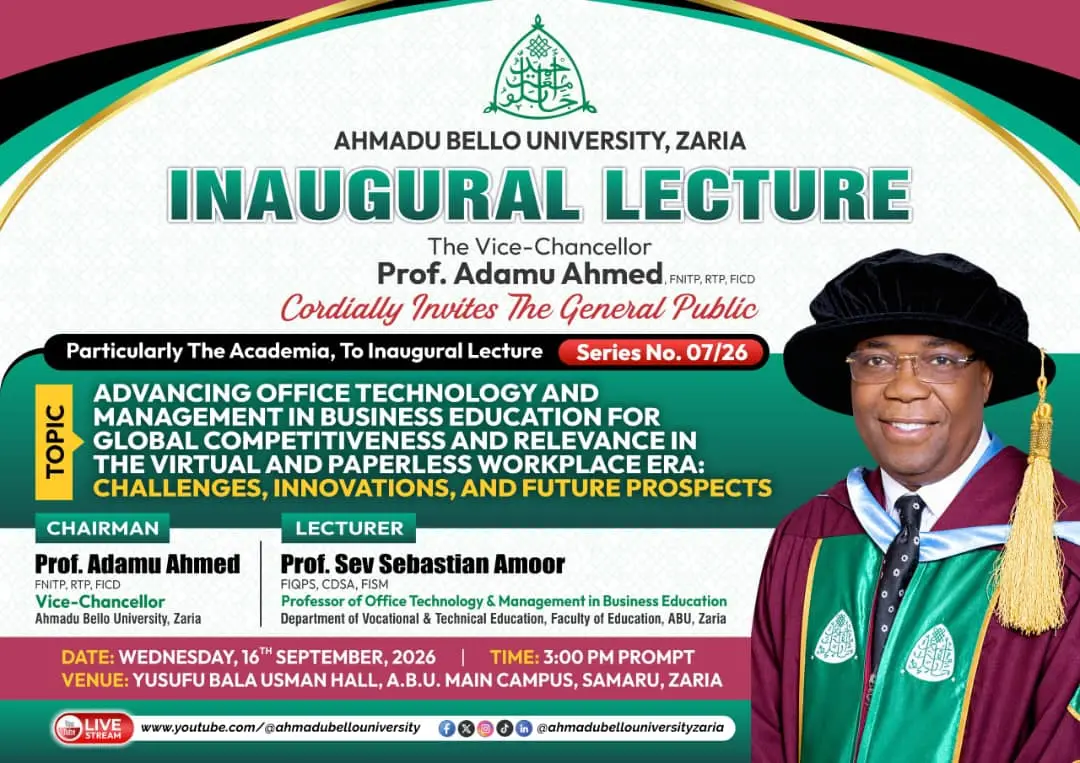 ABU Inaugural Lecture Series 07/26 featuring Prof. Sev Sebastian Amoor presenting on advancing office technology and management in business education for the virtual and paperless workplace era, scheduled for 16 September 2026 at Yusuf Bala Usman Hall, ABU Main Campus, Zaria.