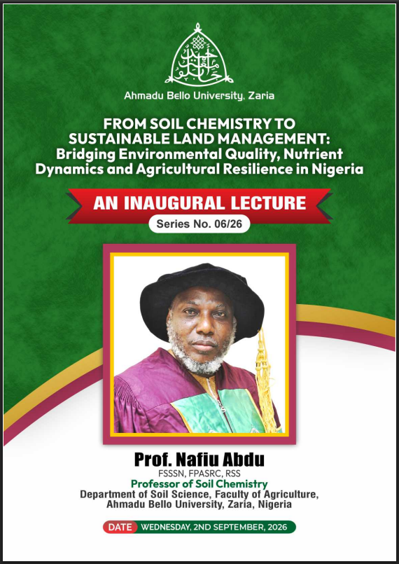 ABU Inaugural Lecture Series 06/26: From Soil Chemistry to Sustainable Land Management — Prof. Nafiu Abdu